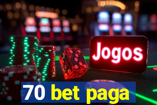 70 bet paga